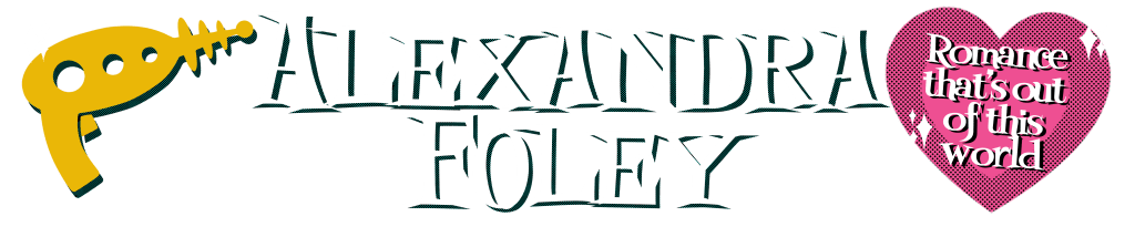 Alexandra Foley - Romance that's out of this world. 
